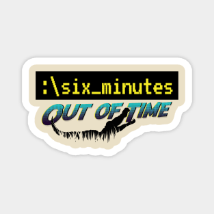 Six Minutes: Out of Time GATOR! Magnet