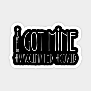 I got mine! Vaccinated for Covid Magnet