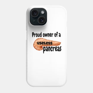 Proud Owner of A Useless Pancreas Phone Case