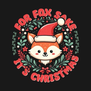 For Fox Sake T-Shirt