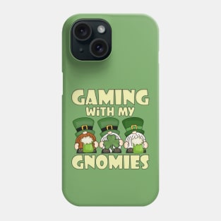 Gaming with My Gnomies Saint Patricks Video Games Phone Case