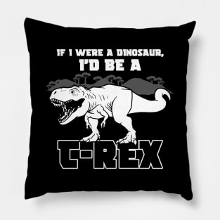 Funny T-Rex Dinosaur Tyrannosaurus Rex Slogan For Dinosaur Lovers Pillow