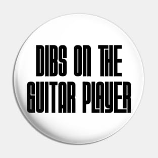 Dibs on the Guitar Player - blk Pin