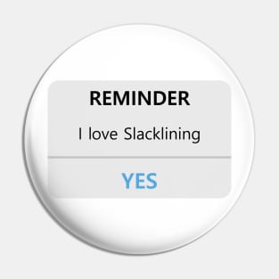 slackliners reminder i love slacklining Pin