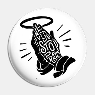 Never Stop Praying v2 Pin