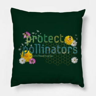 Protect Pollinators - let wild flowers grow. Pillow