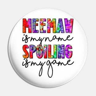 Tie Dye Meemaw Is My Name Spoiling Is My Game Mothers Day Pin