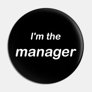 I'm the manager Pin