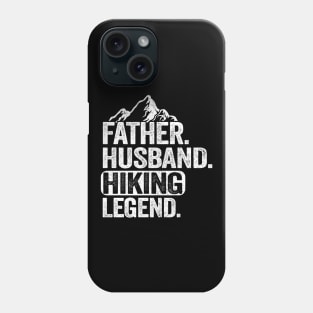 Father Husband Hiking Legend Hiker Outdoor Gift Phone Case