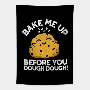 Bake Me Up Before You Dough Dough Cute Baking Pun Tapestry