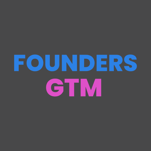 Founders GTM by Founders GTM