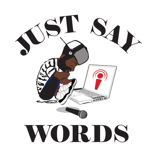 Just Say Words Podcast by WordsPod