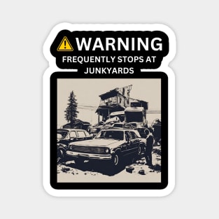 Junkyard Explorer: Warning - Frequently Stops at Junkyards Magnet