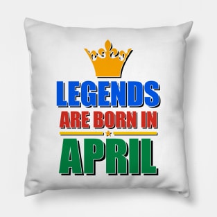 Legends Are born In April Pillow