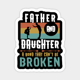 Father and daughter, A bind that can be broken Magnet