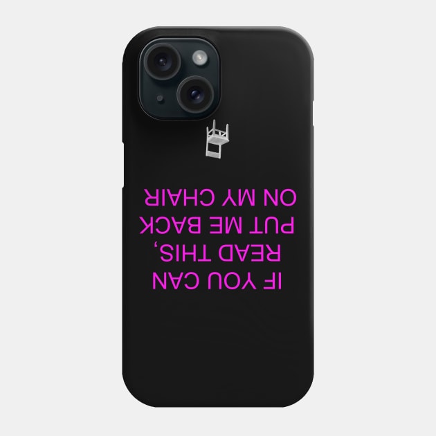 If you can read this, Put me back on my chair Phone Case by ZOO OFFICIAL