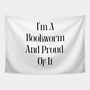 I am a bookworm and proud of it Tapestry