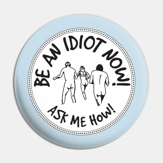 Idiot Pin by elvisbr