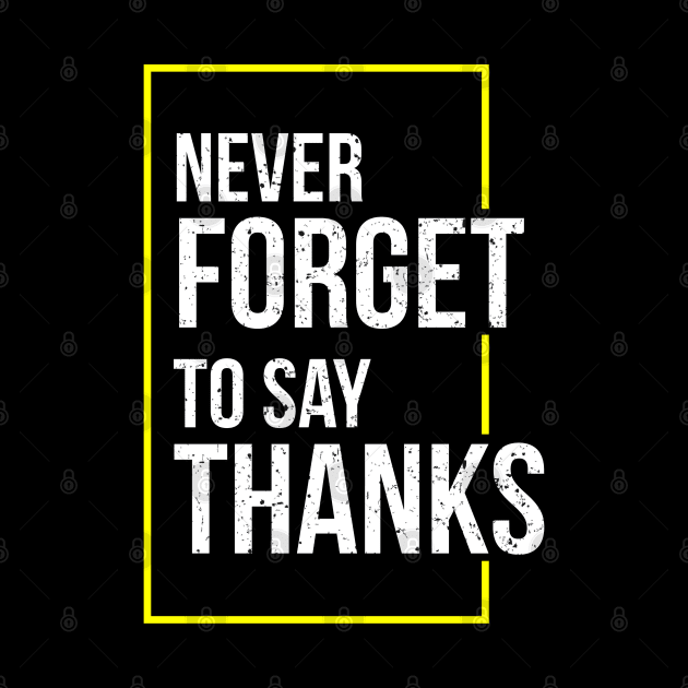 Never Forget To Say Thanks by Masahiro Lab