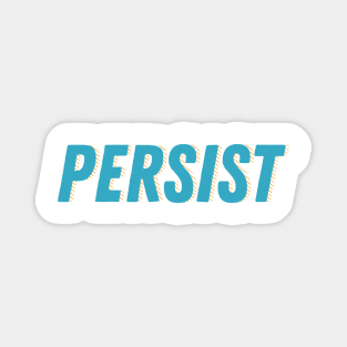 Persist. Nevertheless she persisted. Graphic | politics | women Magnet