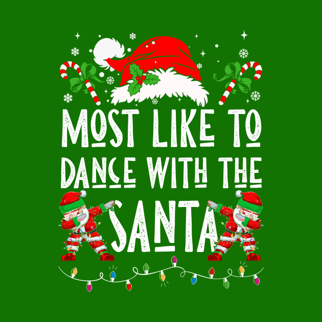 Most Likely To Dance With The Santa by Nichole Joan Fransis Pringle