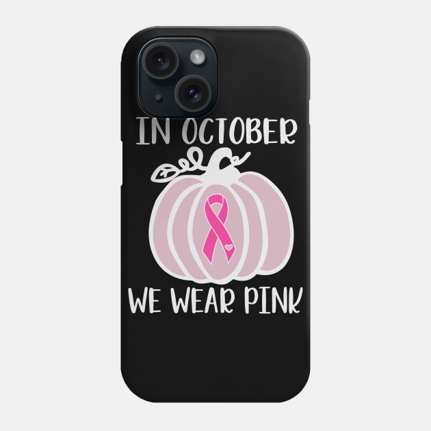 In October We Wear Pink Pumpkin Ribbon Phone Case by busines_night