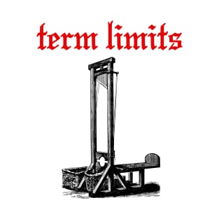 Term Limits T-Shirt