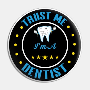 Trust Me I'm A Dentist Pin