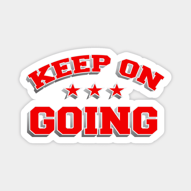 Keep on Going Motivation Magnet by Foxxy Merch