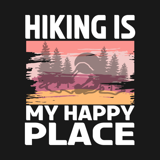 Hiking Is My Happy Place by Creative Brain