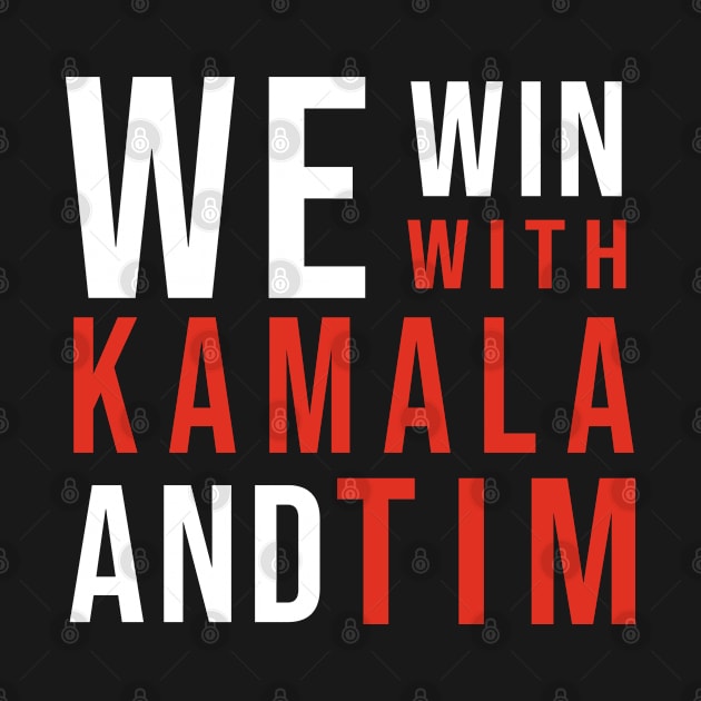 We Win With Kamala and Tim Election President 2024 Vote by gemmabhonde