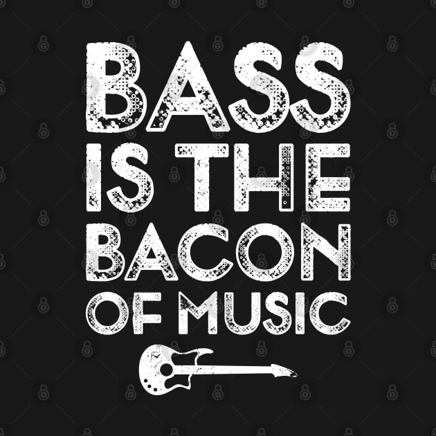 Bass is the Bacon of Music Funny Bassist by TeeTypo