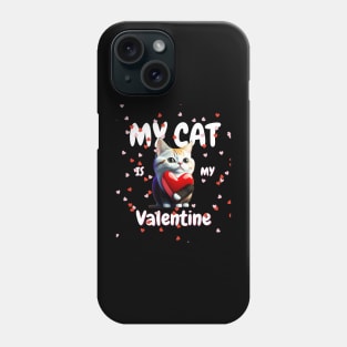 my cat Is my valentine Phone Case