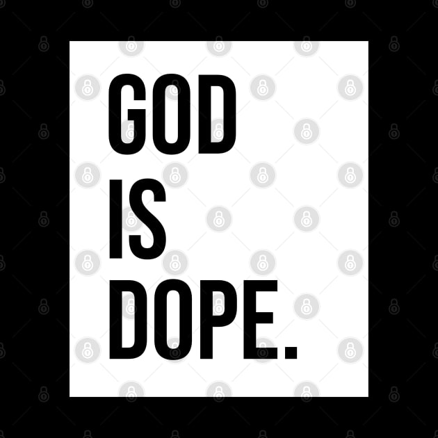 God is Dope by ChristianLifeApparel