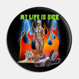 My Life Is SICK Retro 90's 2000's Cool Design Hot Babe Tiger And Also A Car Pin