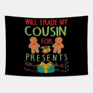 Will Trade My Cousin For Presents Merry Christmas Xmas Day Tapestry