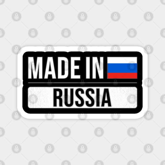 Made In Russia - Gift for Russian With Roots From Russia Magnet by Country Flags