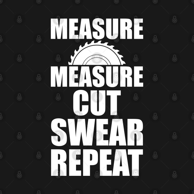 Lumberjack - Measure Measure Cut Swear Repeat by KC Happy Shop