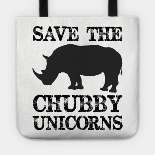 Save the Chubby Unicorns - Chubby Unicorn Rhinos Need Love Too - Funny Novelty Gag Gift Ideas Tote