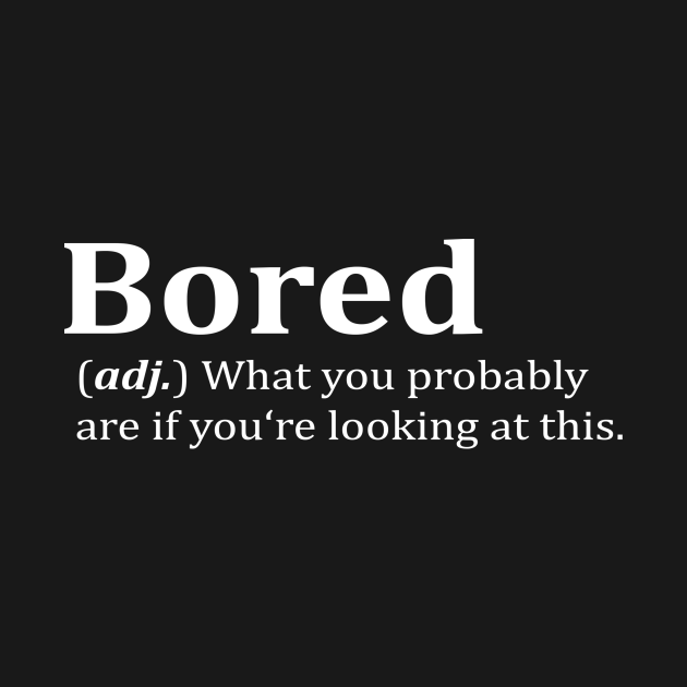 Bored Dictionary Meme Meme TShirt TeePublic
