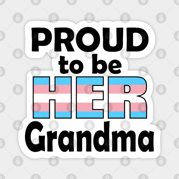 Proud to be HER Grandma (Trans Pride Magnet by DraconicVerses