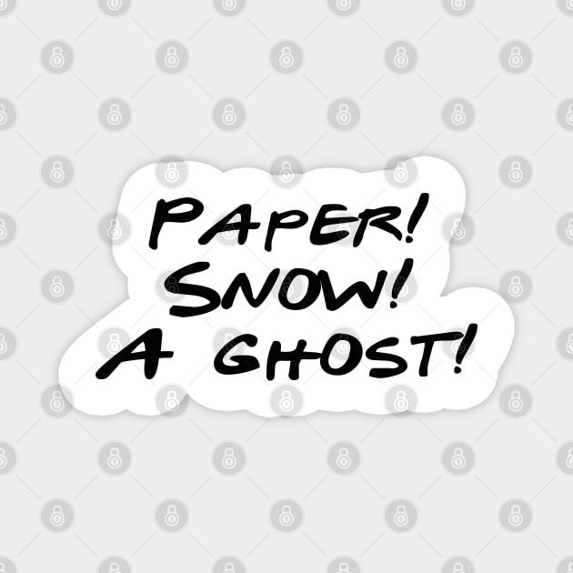 Friends - Paper, Snow, A Ghost Magnet by qpdesignco