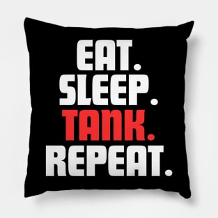 EAT. SLEEP. TANK. REPEAT. Pillow