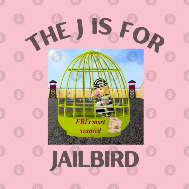 Donald J Trump Jailbird FBI's Most Wanted by Funny Bone