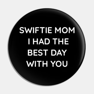 Swiftie mom I had the best day with you Pin