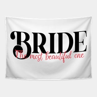 BRIDE - wedding gift - the most beautiful one Tapestry