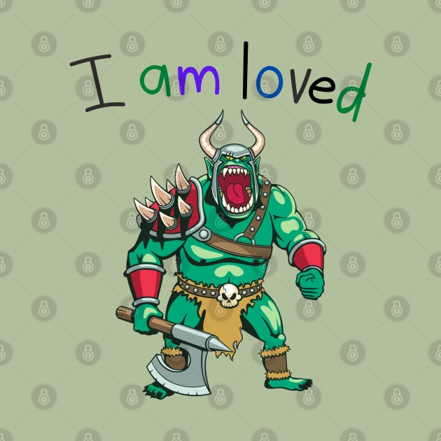 I Am Loved Ogre Warrior by AlmostMaybeNever
