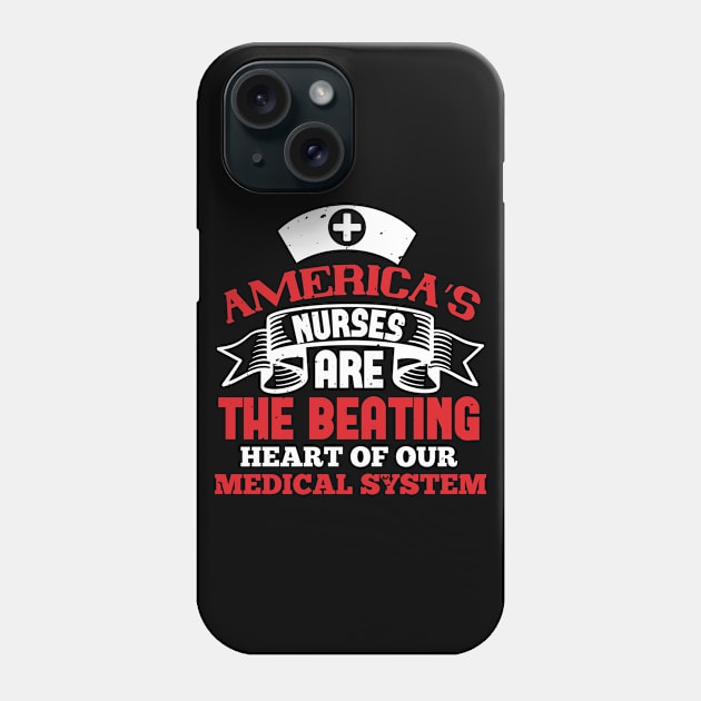 America's Nurses Are The Beating Heart Nurse Phone Case by Havous