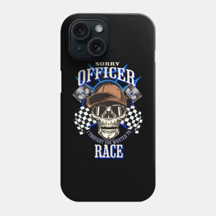 Sorry Officer I Thought You Wanted To Race Drag Race Street Race Skull Sunglasses Piston Checkered Flag Racer Funny Phone Case