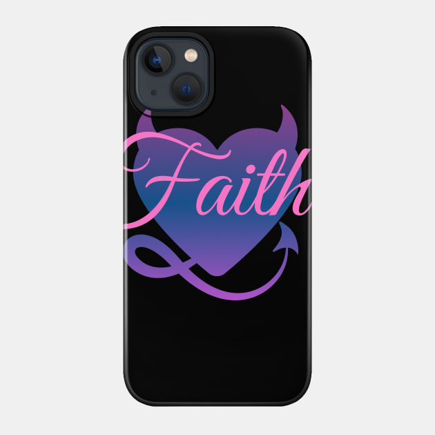 Faith - Faith - Phone Case